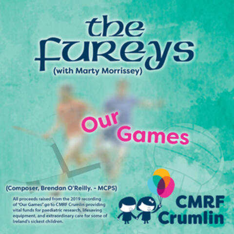 Our Games - Charity Single In Aid Of Our Lady's Children's Hospital. Crumlin