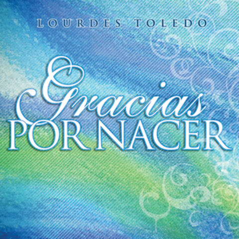 Gracias por Nacer