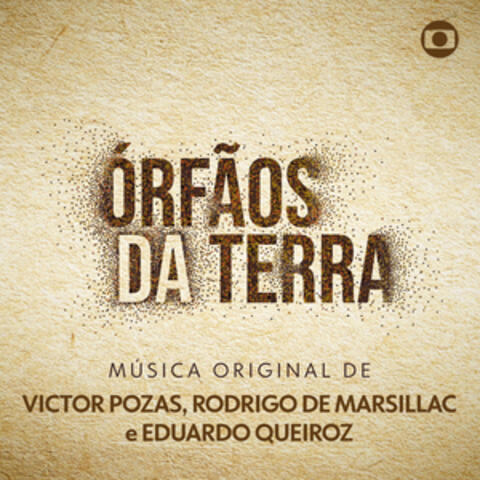 Música Original de Eduardo Queiroz, Victor Pozas e Rodrigo de Marsillac - Órfãos da Terra