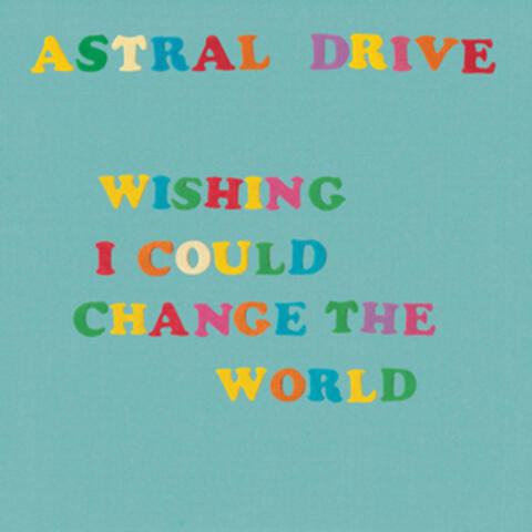 Wishing I Could Change the World