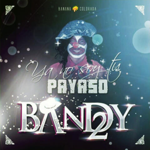 Ya No Soy Tu Payaso
