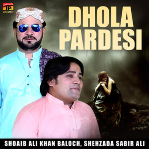 Dhola Pardesi - Single