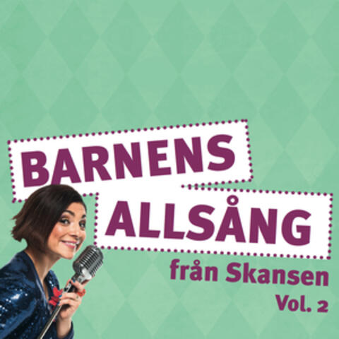 Barnens Allsång på Skansen Vol. 2