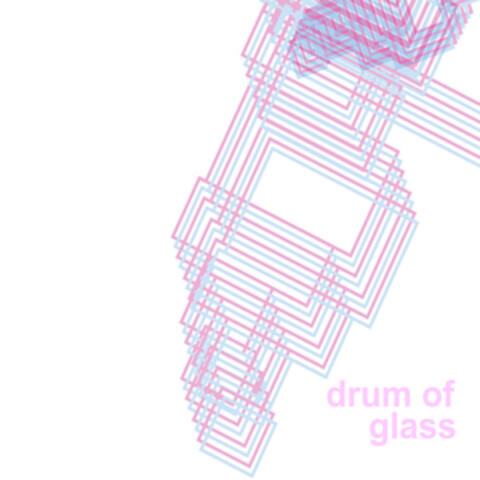 Drum of Glass - Single
