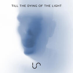 Till the Dying of the Light