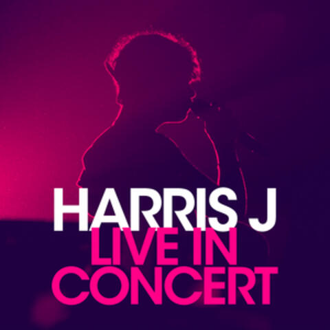 Harris J Live in Concert