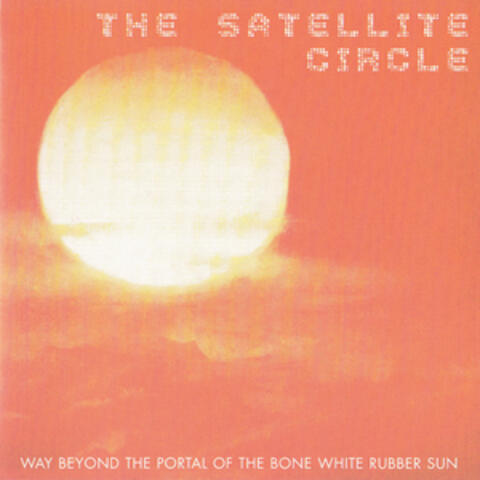 Way Beyond the Portal of the Bone White Rubber Sun