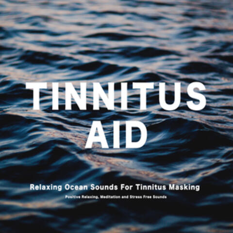 Relaxing Ocean Sounds for Tinnitus Masking
