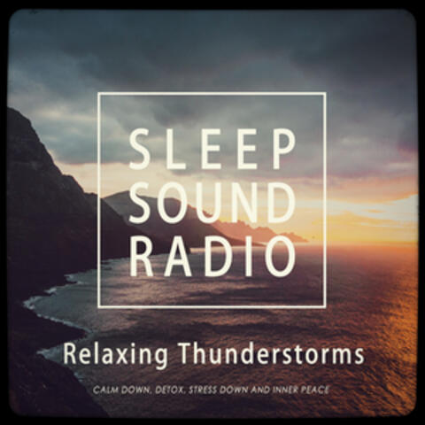 Sleep Sounds - Relaxing Thunderstorms
