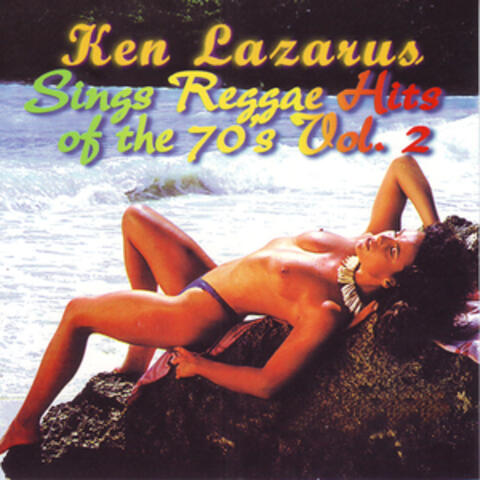 Ken Lazarus Sings Reggae Hits of the 70's Vol. 2