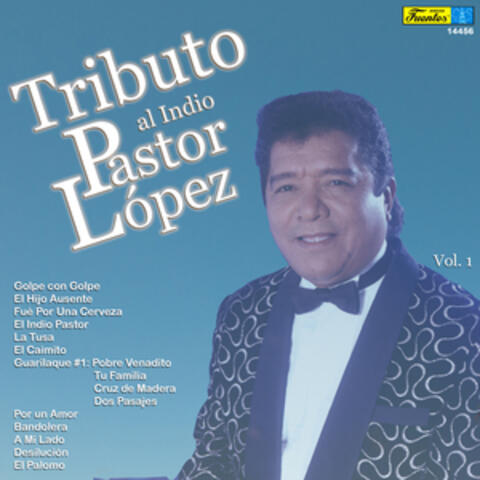 Tributo al Indio Pastor López, Vol. 1