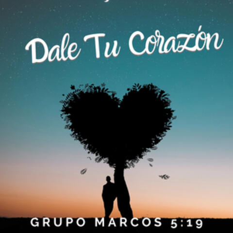 Dale Tu Corazón