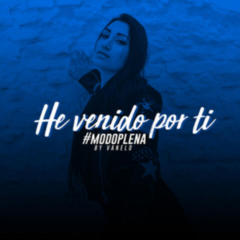 He Venido por Ti