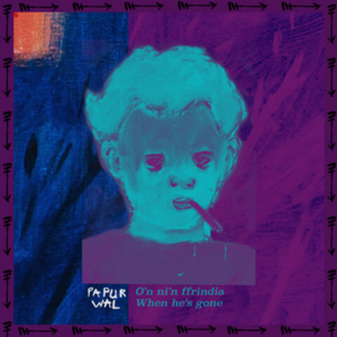 O’n ni’n Ffrindia / When he’s Gone