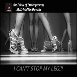 I Can't Stop MY Leg!!!