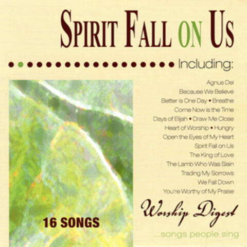 Spirit Fall on Us (Whole Hearted Worship)
