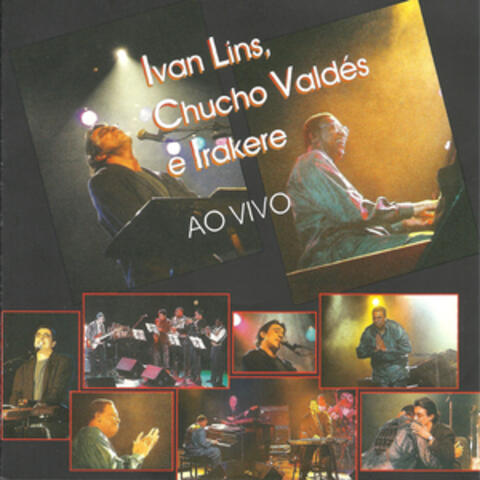 Ivan Lins, Chucho Valdés e Irakere