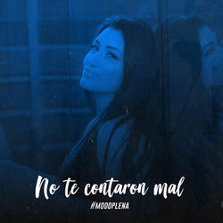 No Te Contaron Mal