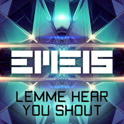 Lemme Hear You Shout
