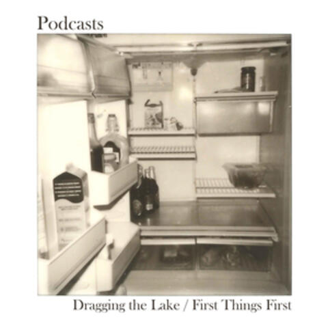 Dragging the Lake / First Things First