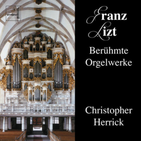 Franz Liszt Berühmte Orgelwerke