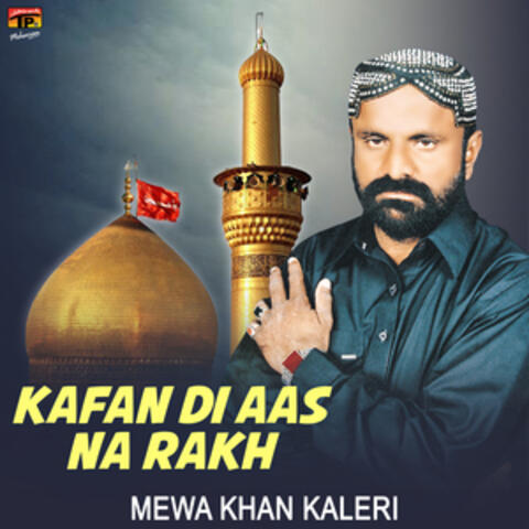 Kafan Di Aas Na Rakh