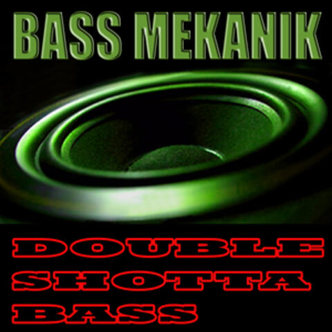 Double Shotta Bass