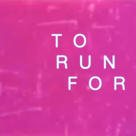 To Run For