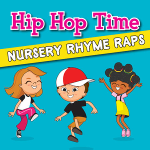 Hip Hop Time - Nursery Rhyme Raps