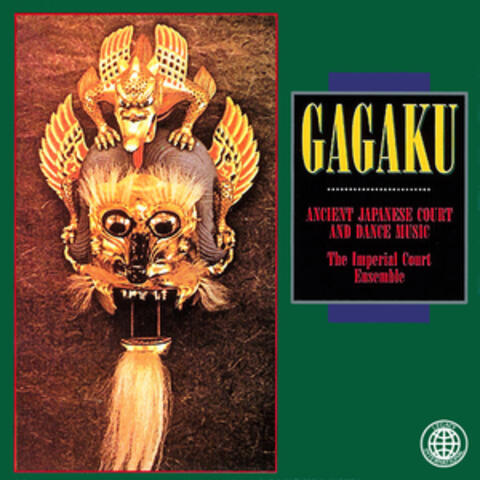 Gagaku - Ancient Japanese Court and Dance Music