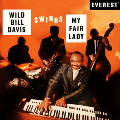 Wild Bill Davis Swings Hit Songs from "My Fair Lady"