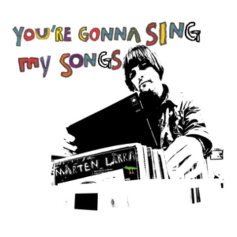 You´re Gonna Sing My Songs