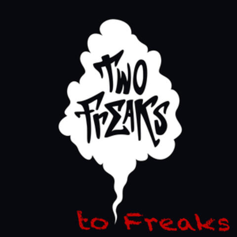Two Freaks to Freaks