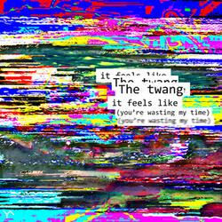 It Feels Like (You're Wasting My Time)