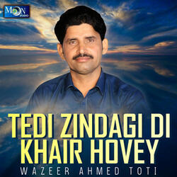 Tedi Zindagi Di Khair Hovey