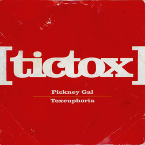Toxeuphoria/Pickney Gal