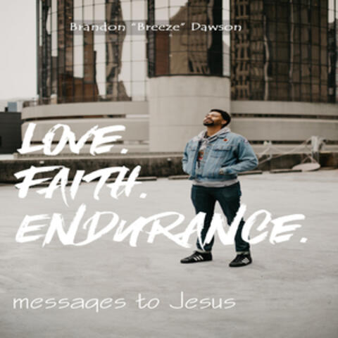 Love, Faith, Endurance