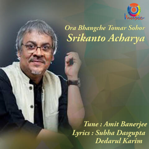 Ora Bhangche Tomar Sohor - Single