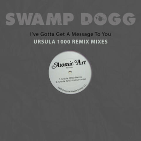 I've Gotta Get a Message to You - Ursula 1000 Mixes