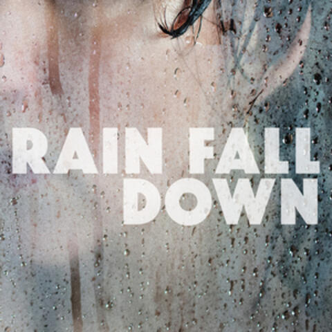 Rain Fall Down