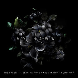 My Hawai'i (feat. Sean Na'auao, Kaumakaiwa, Kumu Hina)