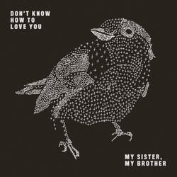 Don't Know How to Love You