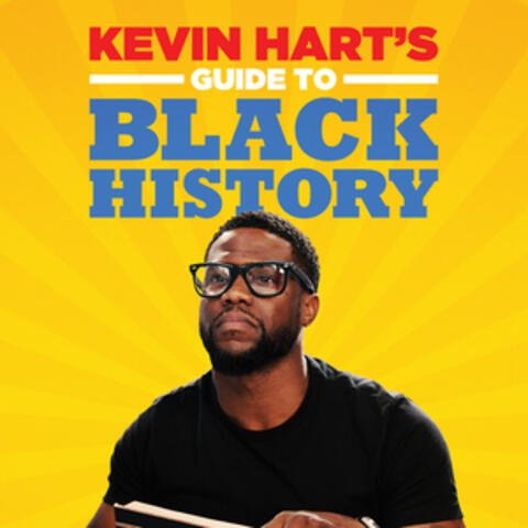 Kevin Hart's Guide to Black History