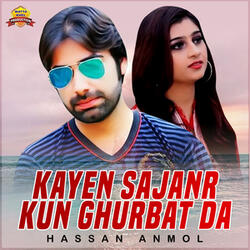 Kayen Sajanr Kun Ghurbat Da