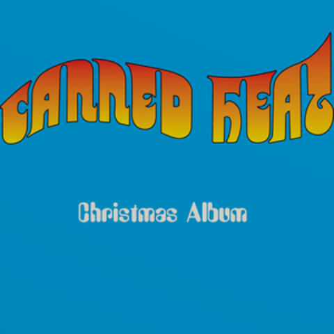 Canned Heat Christmas Album (Original Recording Remastered)