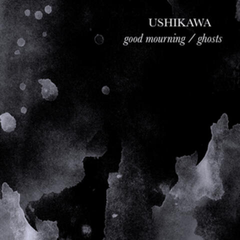 Good Mourning / Ghosts