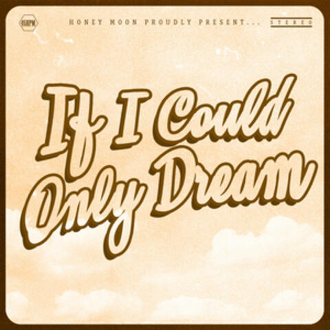 If I Could Only Dream