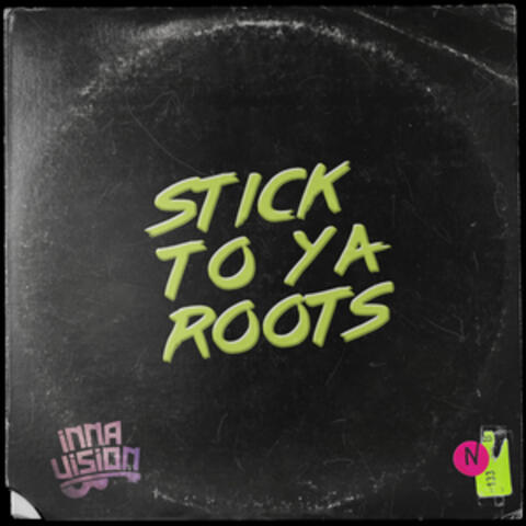 Stick to Ya Roots