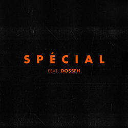 Spécial (feat. Dosseh)