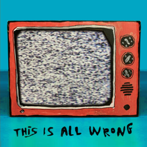 This is All Wrong